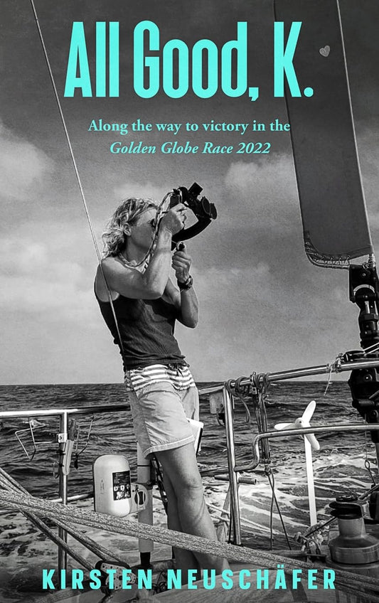 All Good, K.: Along the Way to Victory in the Golden Globe Race 2022