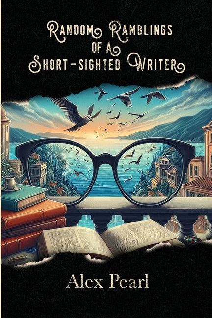 Random Ramblings of a Short-sighted Writer
