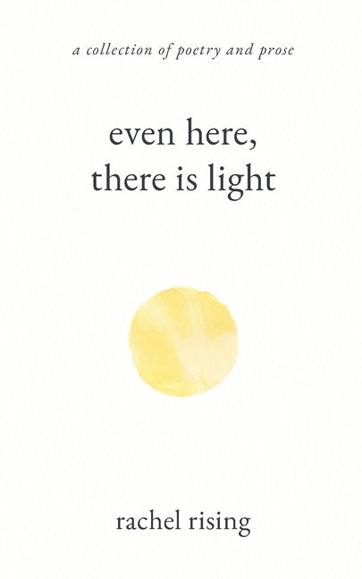 Even Here, There Is Light