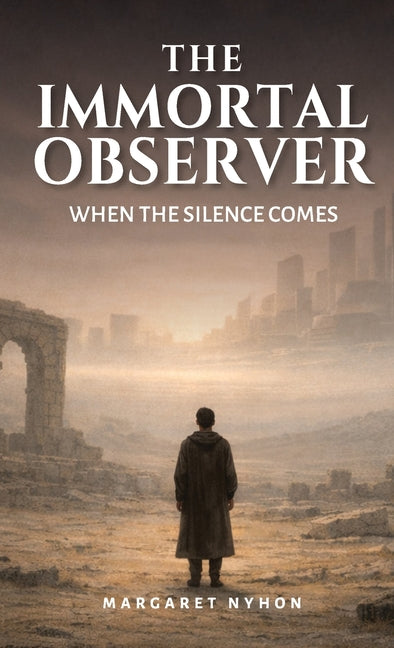 The Immortal Observer: When the Silence Comes