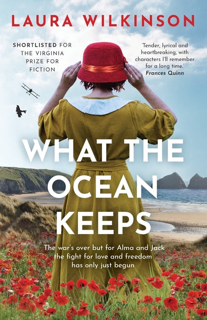 What The Ocean Keeps: The war's over but for Alma and Jack the fight for love and freedom has only just begun