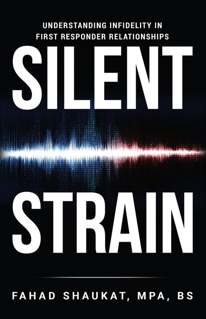 Silent Strain: Understanding Infidelity in First Responder Relationships