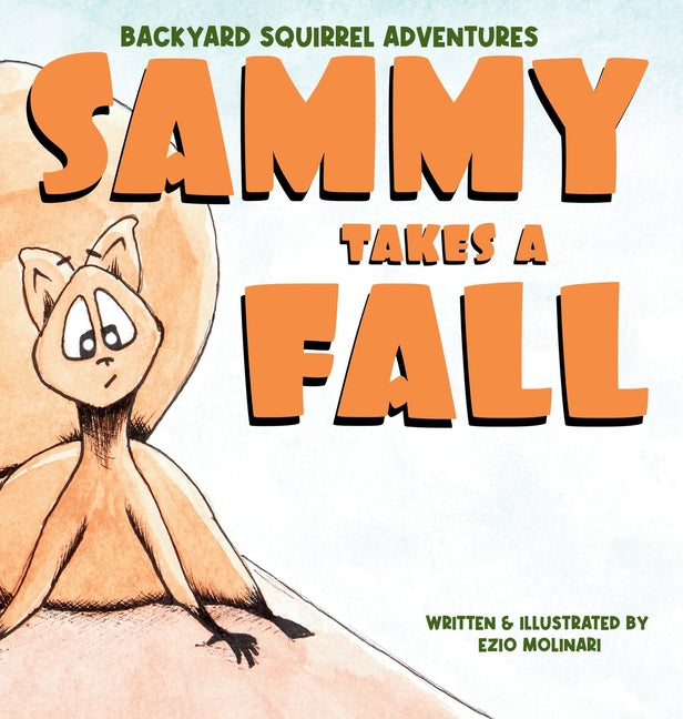 Backyard Squirrel Adventures - Sammy Takes a Fall: Sammy Takes a Fall
