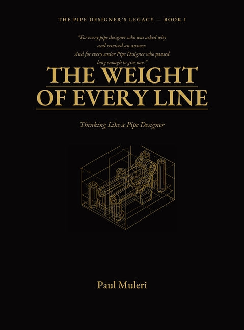 The Weight of Every Line: Thinking Like A Pipe Designer