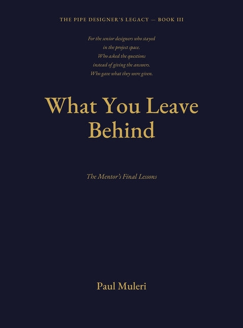 WHAT YOU LEAVE BEHIND Book III: The Mentor's Final Lessons