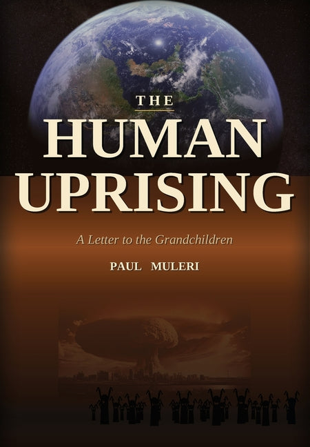 The Human Uprising: A Letter To The Grandchildren
