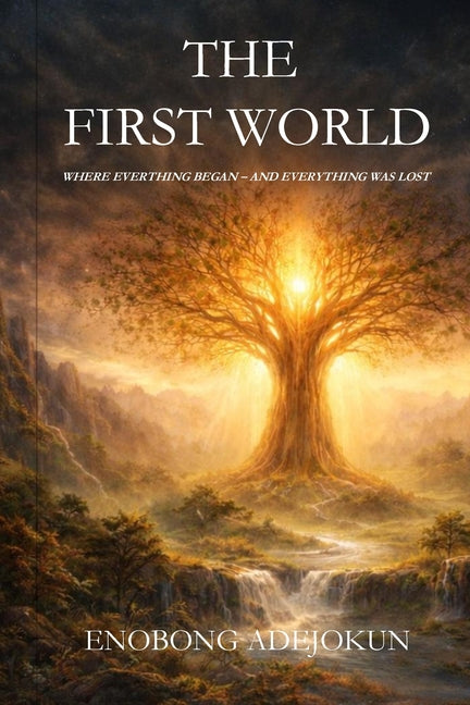 The First World: Where Everything Began - And Everything Was Lost