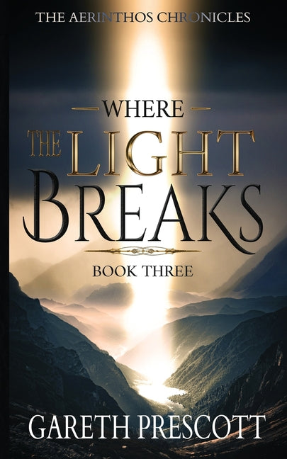 Where the Light Breaks: Book Three of the Aerinthos Chrinicles