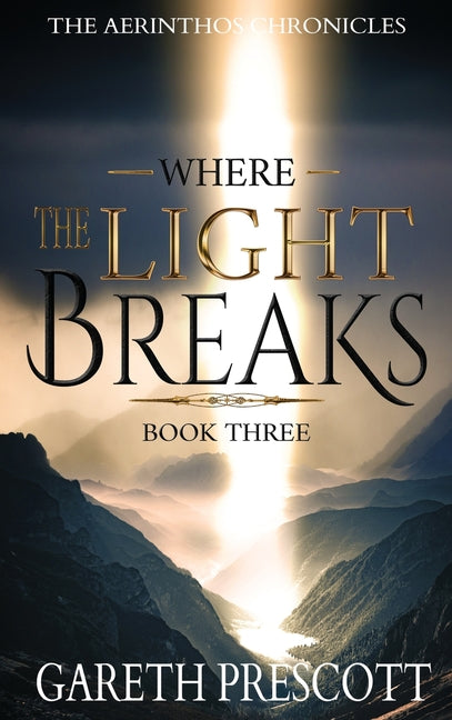 Where the Light Breaks: Book three of the Aerinthos Chronicles