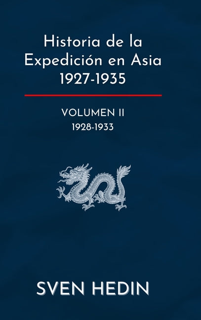 Historia de la Expedicion en Asia 1927-1935: Volumen 2 (1928-1933)