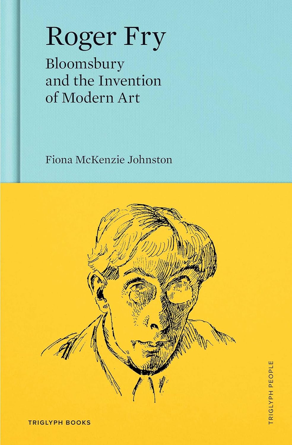 Roger Fry: Bloomsbury and the Invention of Modern Art
