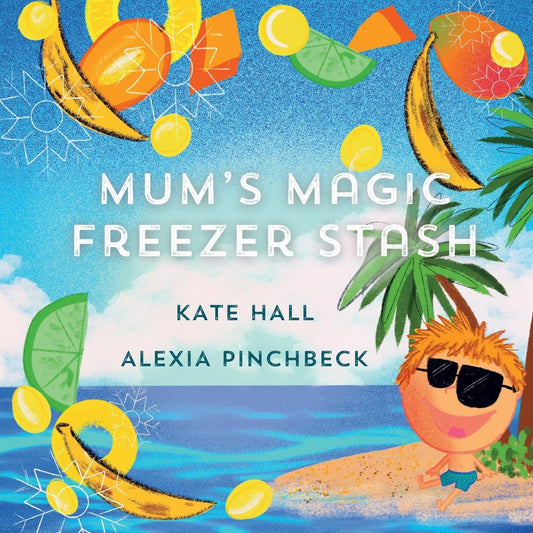 Mum's Magic Freezer Stash: A children's story, helping fussy eaters discover their new favourite food