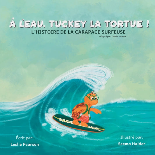 A l'eau, Tuckey la tortue! L'HISTOIRE DE LA CARAPACE SURFEUSE