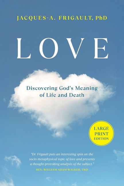 Love: Discovering God's Meaning of Life and Death