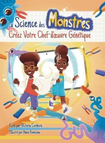La Science des Monstres: Creez Votre Chef-d'oeuvre Genetique