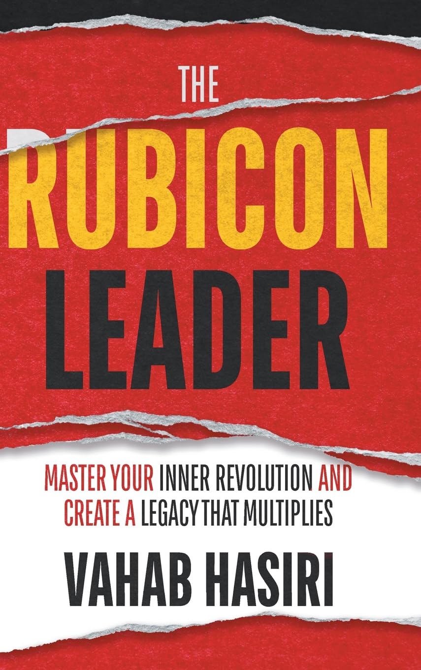 The Rubicon Leader: Master Your Inner Revolution and Create a Legacy That Multiplies