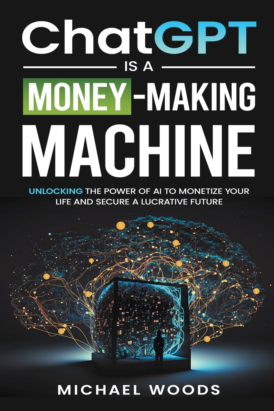 ChatGPT IS A MONEY-MAKING MACHINE