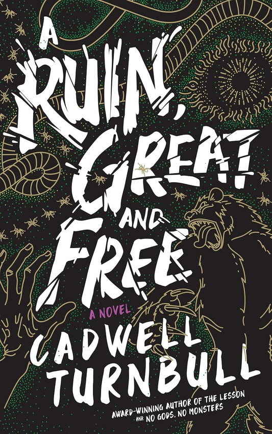 Ruin, Great and Free