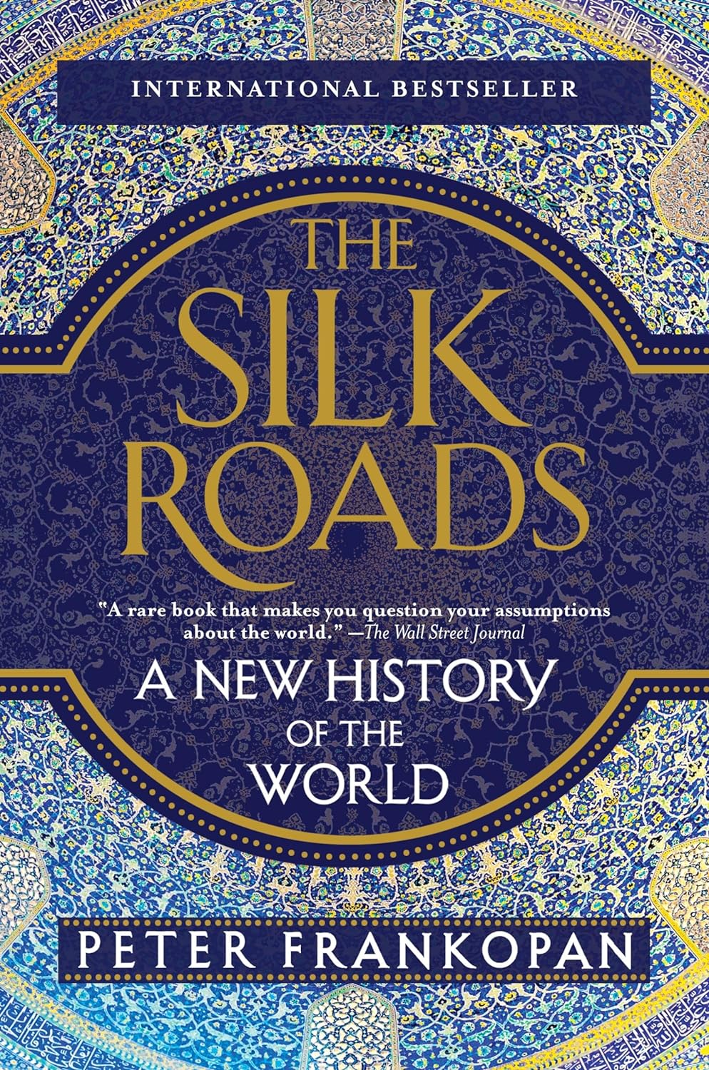 The Silk Roads: A New History of the World