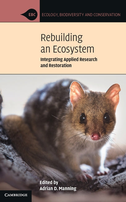 Rebuilding an Ecosystem: Integrating Applied Research and Restoration
