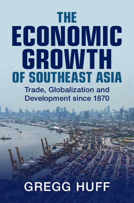 The Economic Growth of Southeast Asia: Trade, Globalization and Development Since 1870