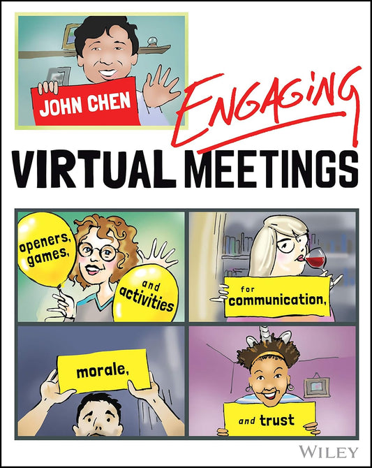 Engaging Virtual Meetings: Openers, Games, and Activities for Communication, Morale, and Trust