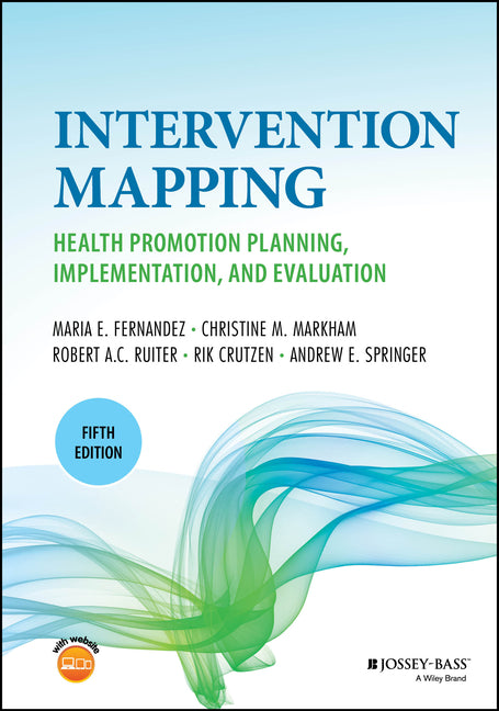 Planning Health Promotion Programs: An Intervention Mapping Approach