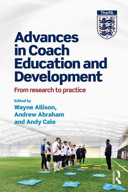 Advances in Coach Education and Development: From Research to Practice