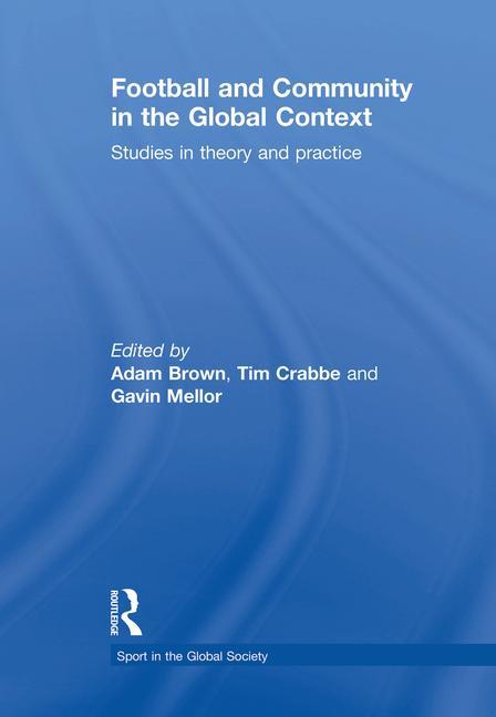 Football and Community in the Global Context: Studies in Theory and Practice