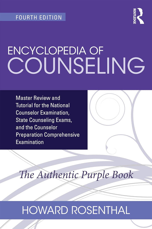 Encyclopedia of Counseling: Master Review and Tutorial for the National Counselor Examination, State Counseling Exams, and the Counselor Preparation C