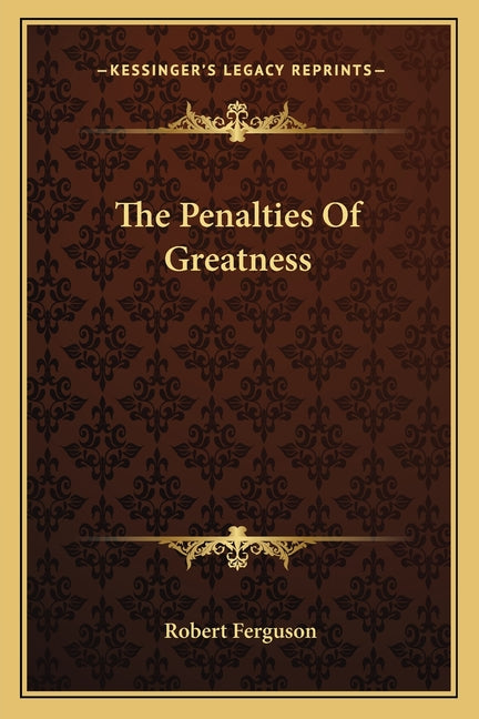 The Penalties Of Greatness