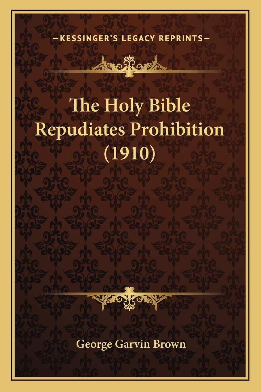 The Holy Bible Repudiates Prohibition (1910)