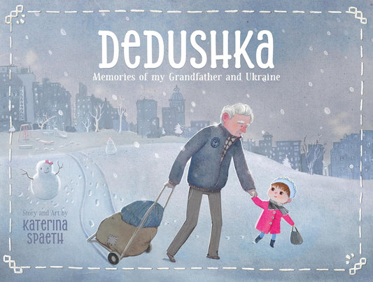 Dedushka: Memories of My Grandpa and Ukraine