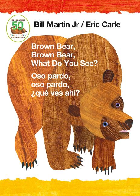 Brown Bear, Brown Bear, What Do You See? / Oso Pardo, Oso Pardo, ?Que Ves Ahi? (Bilingual Board Book - English / Spanish): Classic Board Book Bilingua