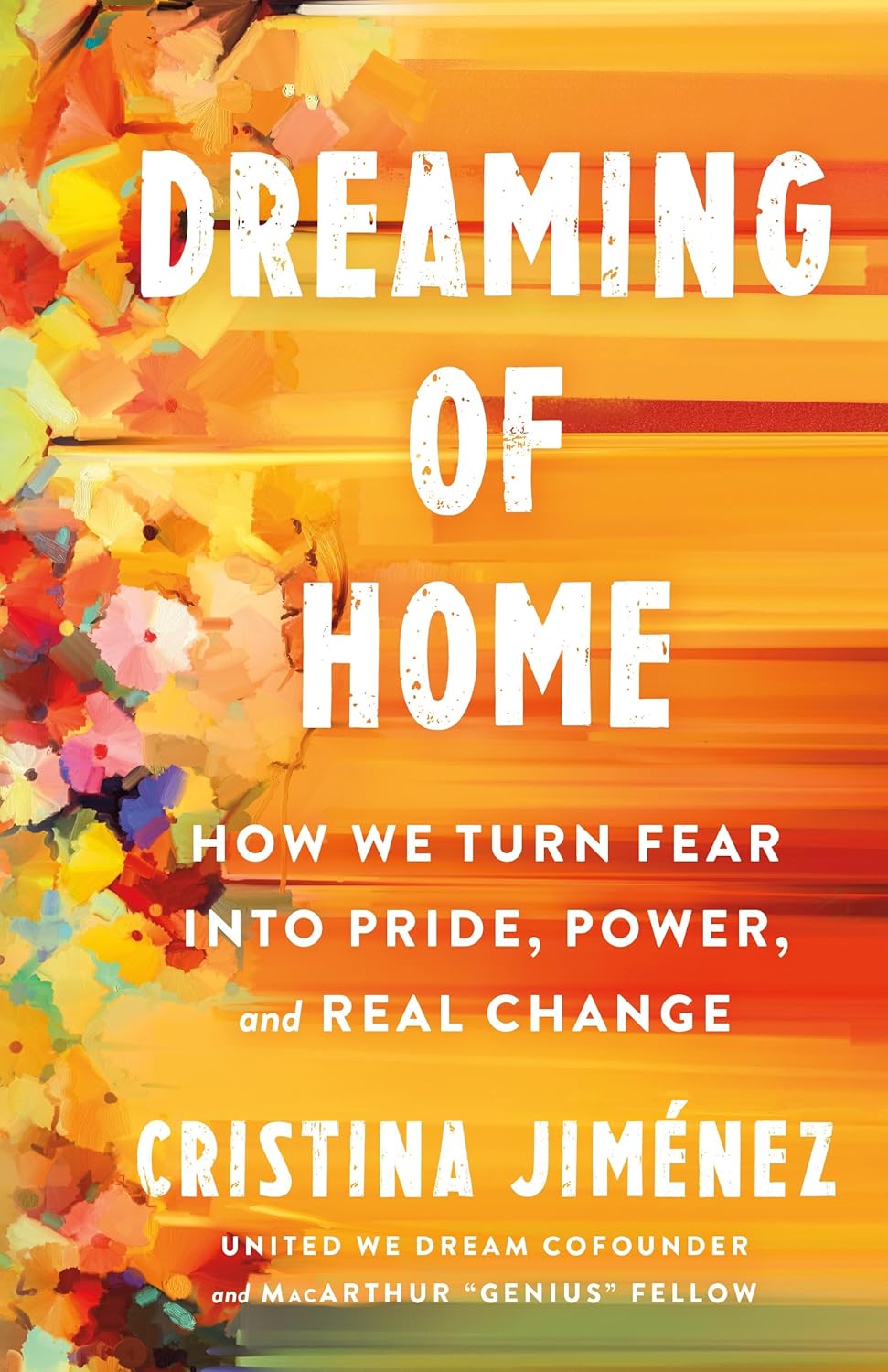 Dreaming of Home: How We Turn Fear Into Pride, Power, and Real Change