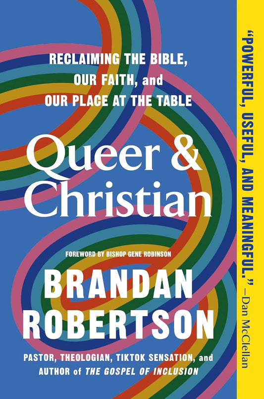 Queer & Christian: Reclaiming the Bible, Our Faith, and Our Place at the Table