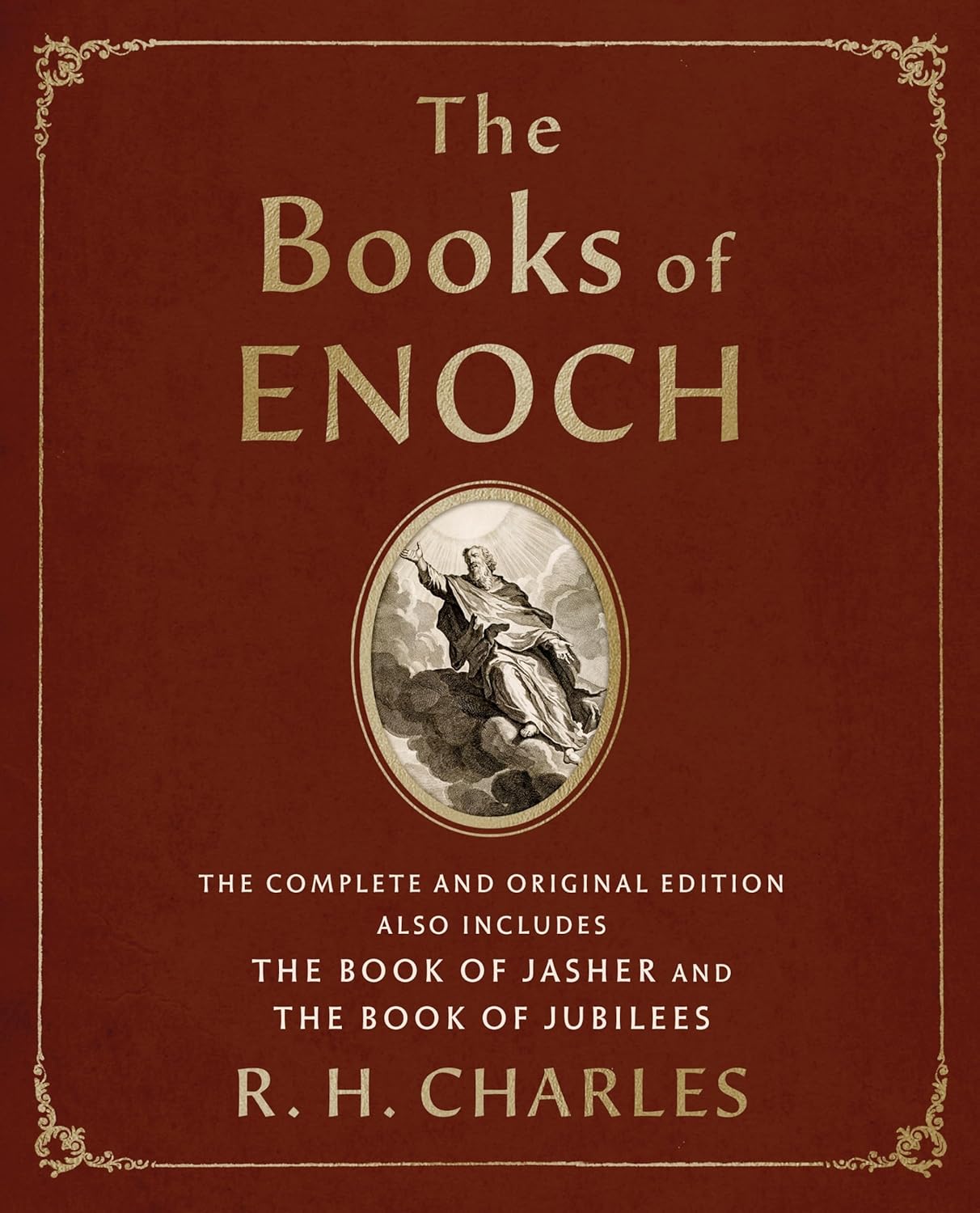 Books of Enoch: The Complete and Original Edition, Also Includes the Book of Jasher and the Book of Jubilees