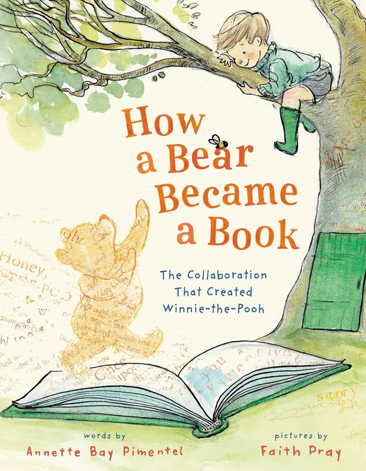 How a Bear Became a Book: The Collaboration That Created Winnie-The-Pooh