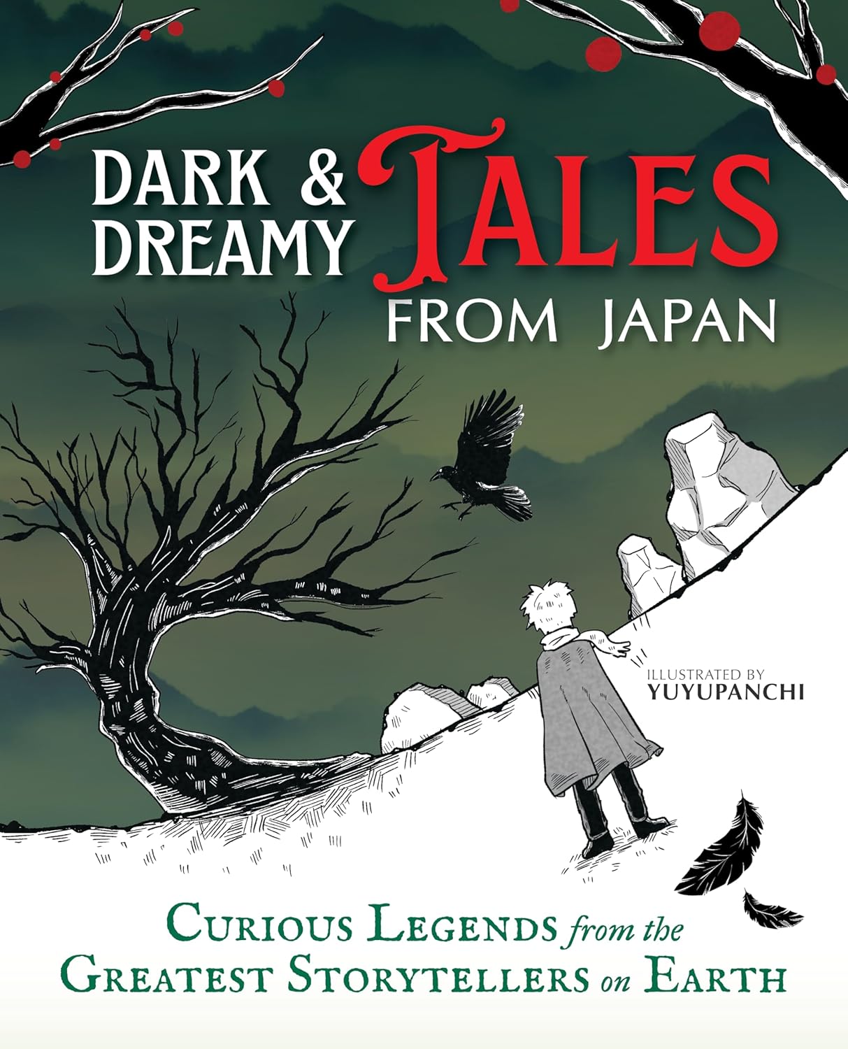 Dark & Dreamy Tales from Japan: Curious Legends from the Greatest Storytellers on Earth