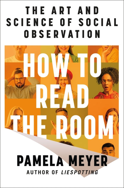 How to Read the Room: The Art and Science of Social Observation