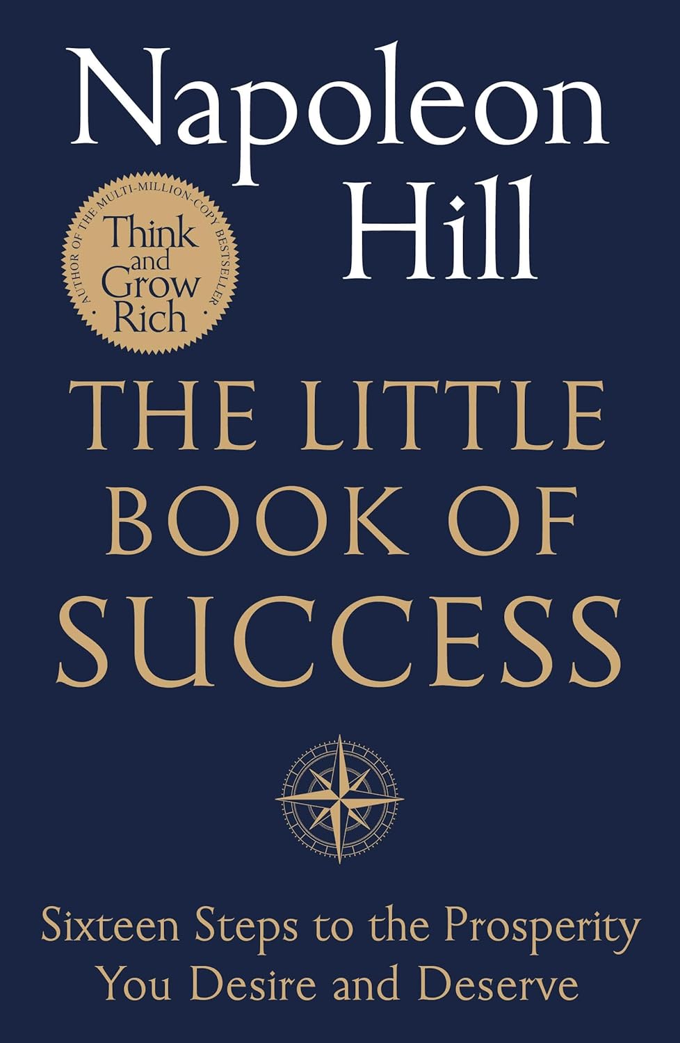 The Little Book of Success: Sixteen Steps to the Prosperity You Deserve and Desire