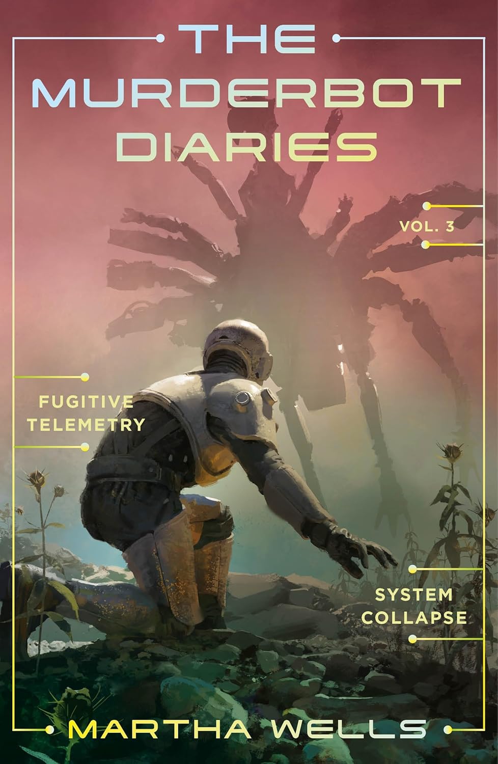 Murderbot Diaries Vol. 3: Fugitive Telemetry, System Collapse