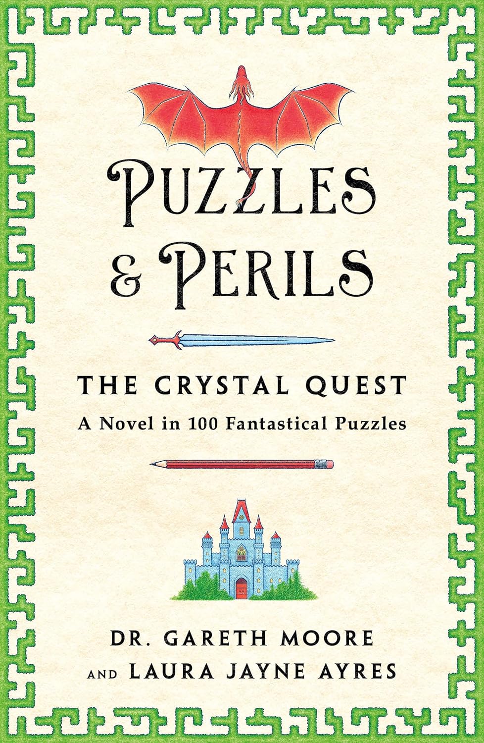 Puzzles & Perils: The Crystal Quest: A Novel in 100 Fantastical Puzzles