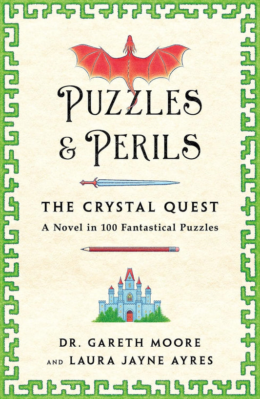 Puzzles & Perils: The Crystal Quest: A Novel in 100 Fantastical Puzzles