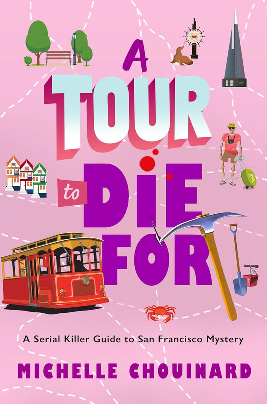 Tour to Die for: A Serial Killer Guide to San Francisco Mystery