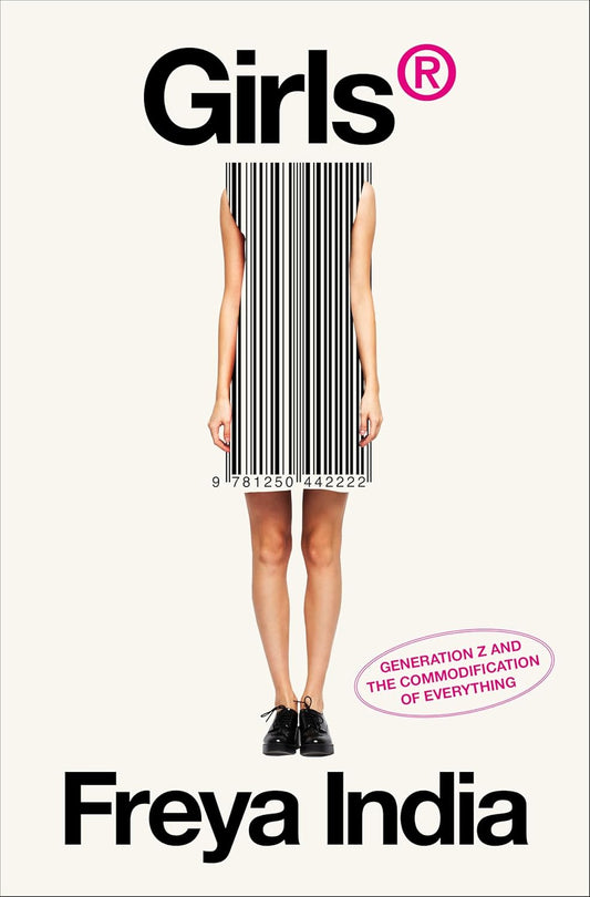 Girls(r): Generation Z and the Commodification of Everything