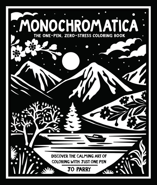Monochromatica: The One-Pen, Zero-Stress Coloring Book