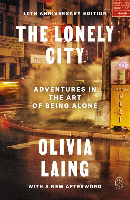 The Lonely City: Adventures in the Art of Being Alone (10th Anniversary Deluxe Edition)
