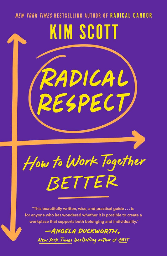 Radical Respect: How to Work Together Better