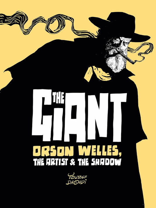 Giant: Orson Welles, the Artist and the Shadow
